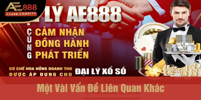 Khám Phá Nhà Cái Ae888 Có Bị Phốt Không - Sân Chơi Cá Cược Uy Tín Hàng Đầu 4 Một Vài Vấn Đề Liên Quan Khác