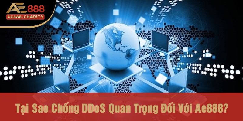 Chống DDoS Tại Ae888 - Giải Pháp An Ninh Hiệu Quả Cho Người Chơi 4 Tại Sao Chống DDoS Quan Trọng Đối Với Ae888?