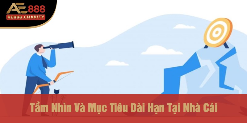 Chị Phương Trúng Đậm 1,4 Tỷ Nhờ Cá Độ Bóng Đá Ae888 – Nhà Cái Uy Tín Đỉnh Cao 3 Tầm Nhìn Và Mục Tiêu Dài Hạn Tại Nhà Cái