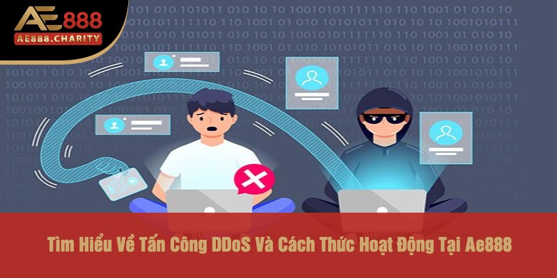 Chống DDoS Tại Ae888 - Giải Pháp An Ninh Hiệu Quả Cho Người Chơi 2 Tìm Hiểu Về Tấn Công DDoS Và Cách Thức Hoạt Động Tại Ae888
