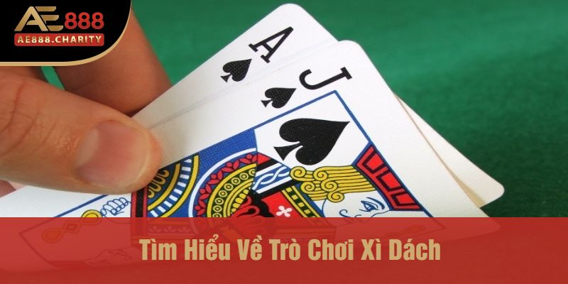 Chị Nga Rút 780 Triệu Nhờ Xì Dách AE888 – Bí Mật Thành Công Của Dân Chơi Chuyên Nghiệp 2 Tìm Hiểu Về Trò Chơi Xì Dách
